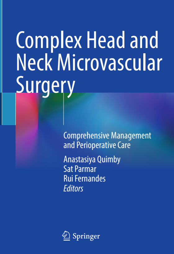 Complex Head and Neck Microvascular Surgery: Comprehensive Management and Perioperative Care 1st ed