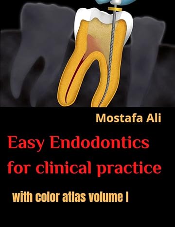 Easy endodontics for clinical practice with color atlas volume I ...