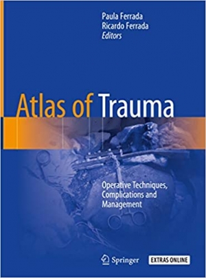 Atlas of Trauma - Atlas chấn thương: Kỹ thuật mổ, Biến chứng và Xử trí Atlas of Trauma - Atlas chấn thương: Kỹ thuật mổ, Biến chứng và Xử trí