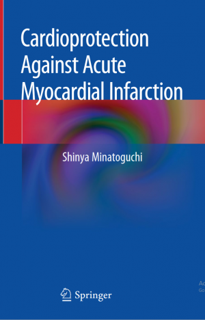 Cardioprotection Against Acute Myocardial Infarction - Bảo vệ tim mạch chống lại nhồi máu cơ tim cấp Cardioprotection Against Acute Myocardial Infarction - Bảo vệ tim mạch chống lại nhồi máu cơ tim cấp