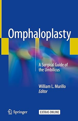 Omphaloplasty: A Surgical Guide of the Umbilicus 1st ed