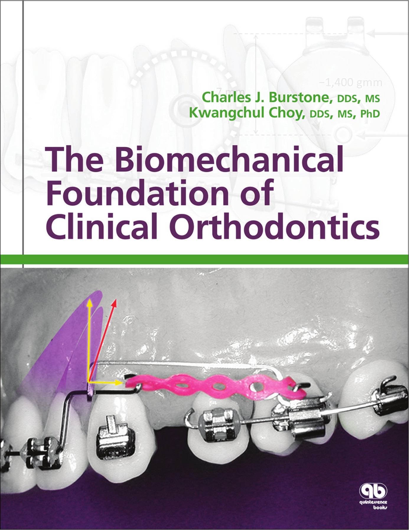 The Biomechanical Foundation Of Clinical Orthodontics 1st Edition