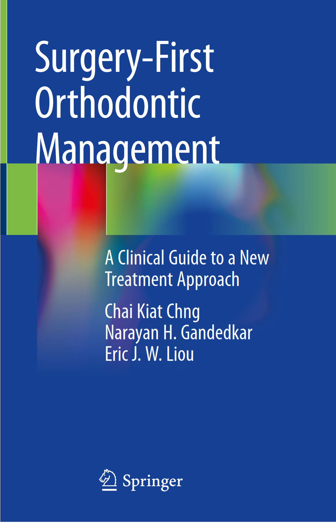 Surgery-First Orthodontic Management: A Clinical Guide to a New Treatment Approach 