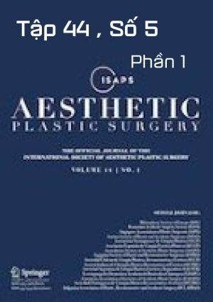 Tập 44, số 5 ( phần 1 ), tháng 10 năm 2020 - Tạp chí Phẫu thuật tạo hình thẩm mỹ Tập 44, số 5 ( phần 1 ), tháng 10 năm 2020 - Tạp chí Phẫu thuật tạo hình thẩm mỹ